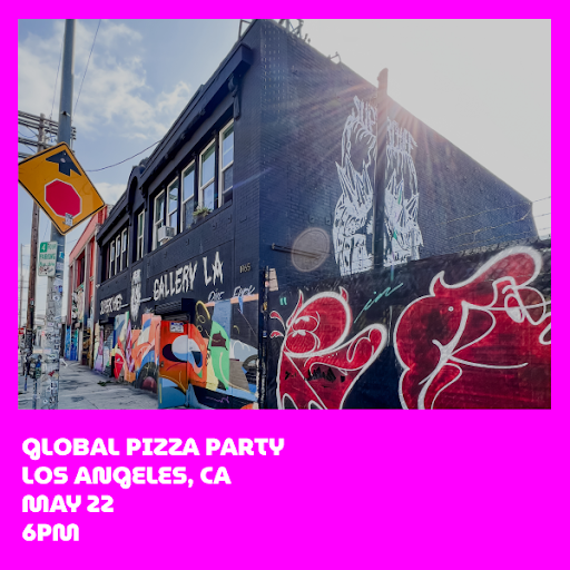 GLOBAL PIZZA PARTY 2024: Los Angeles, CA